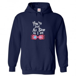 You're Just As Sane As I Am Potterhead Classic Unisex Kids and Adults Pullover Hoodie for Sci-Fi Movie Fans